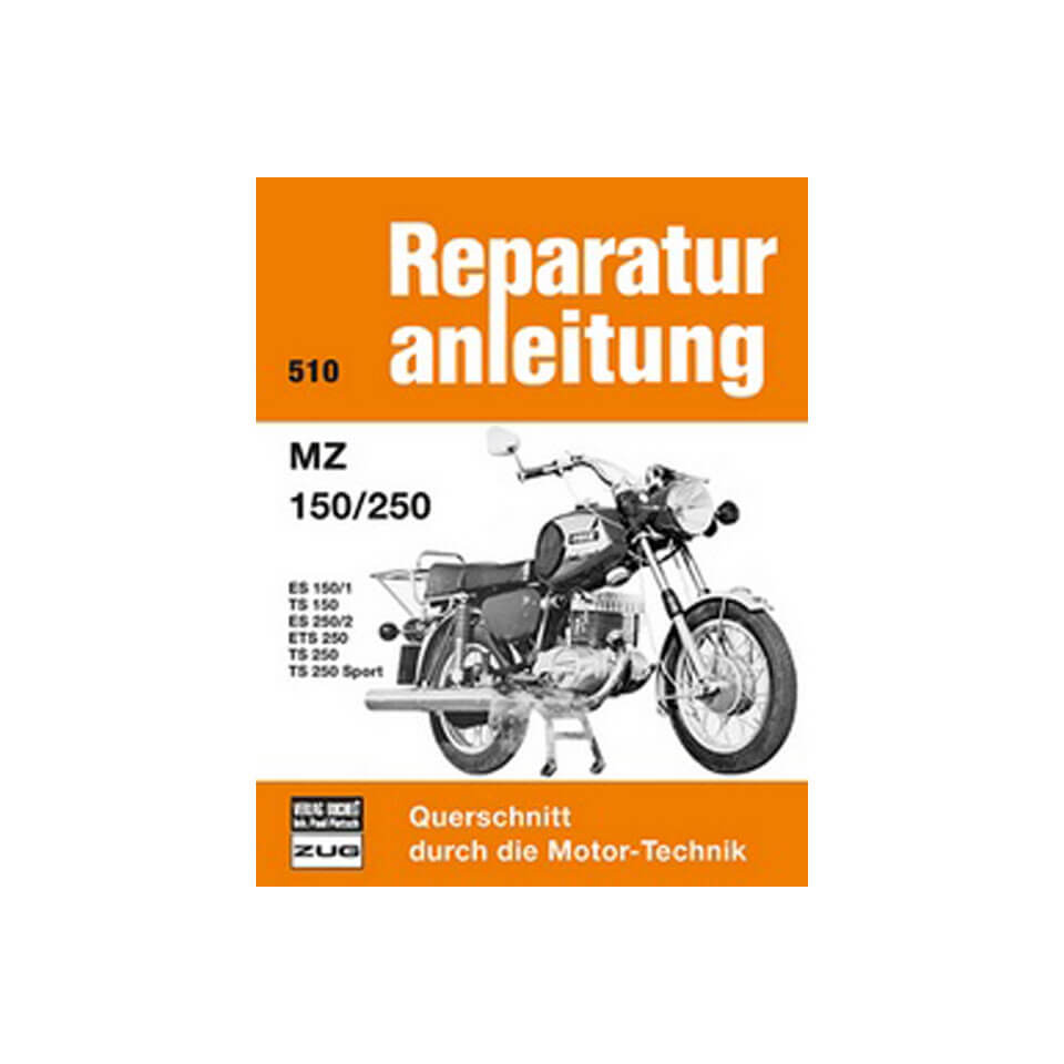 motorbuch Bd. 510 Reparatur-Anleitung MZ 150/250 - ES 150/1/TS 150/ES 250/2/ ETS 250/ TS 250/ TS 250 Sport